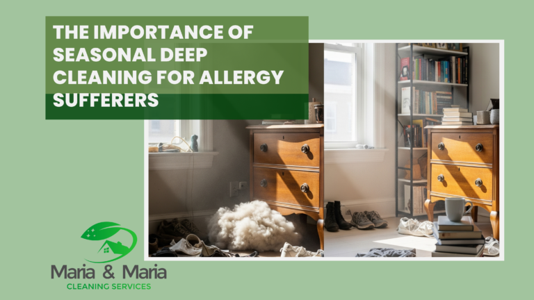 The Importance of Seasonal Deep Cleaning for Allergy Sufferers