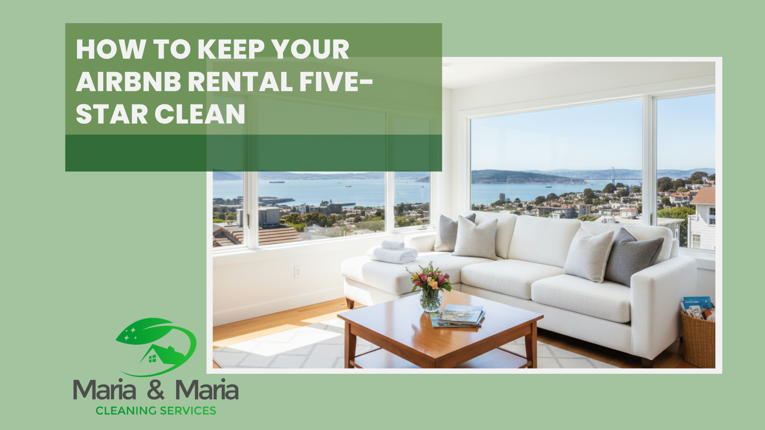 How to Keep Your Airbnb Rental Five Star Clean in San Francisco Peninsula
