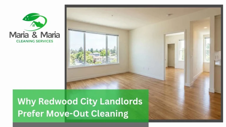 Why Redwood City Landlords Prefer Move-Out Cleaning