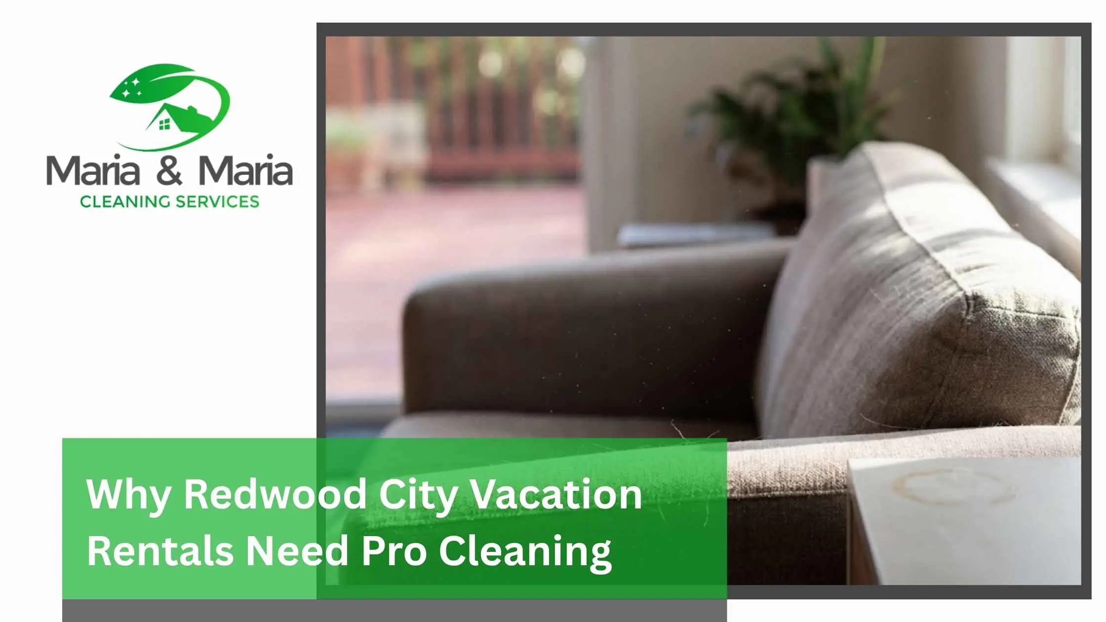 Why Redwood City Vacation Rentals Need Pro Cleaning